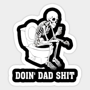 Doin Dad Shit Skeleton Dad Sarcastic Dad Cool Dads Father's Sticker